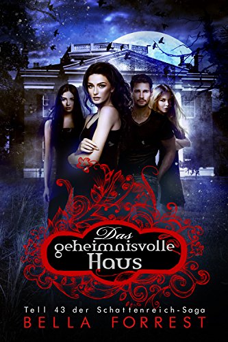 Das Schattenreich der Vampire 43: Das geheimnisvolle Haus Das Schattenreich der Vampire 43: Das geheimnisvolle Haus