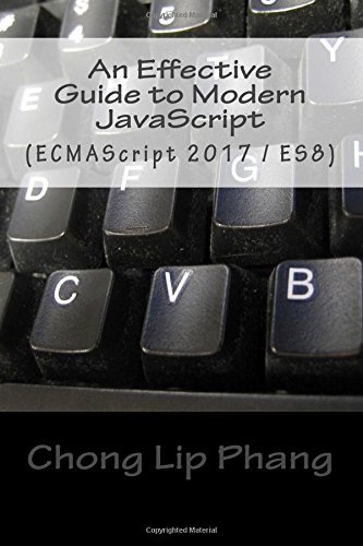 An Effective Guide to Modern JavaScript: (ECMAScript 2017 / ES8)