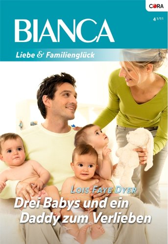 Drei Babys und ein Daddy zum Verlieben (BIANCA 1768)