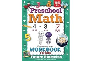 Preschool Math Workbook for Kids: Mathematics Practice for Smart Kids Ages 4 Years Old and Up - Homeschool Kindergarten Preparation Activities Include ... Addition, Subtraction, Matching and More