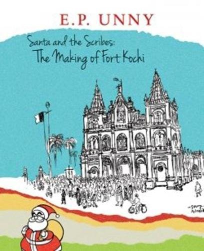Santa and the Scribes: The Making of Fort Kochi
