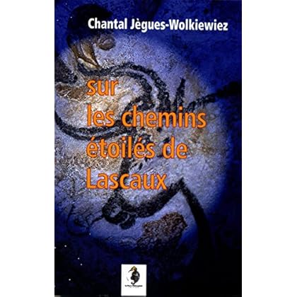 Sur les chemins étoilés de Lascaux