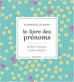 Le livre des prénoms : 10000 prénoms, du plus classique au plus original