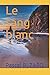 Le sang blanc