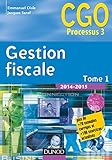 Gestion fiscale 2014-2015 - Tome 1 - Manuel - 14e éd.