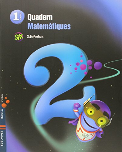 Quadern 2 de matematicas 1º primaria (superpixépolis)