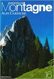 Alpi Carniche Con Cartina Editoriale Domus Libri Amazon It Cartina Geografica Alpi Carniche
