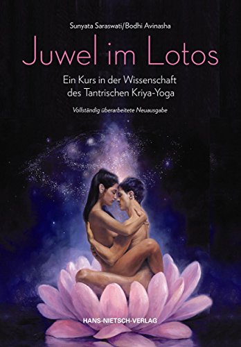 Juwel im Lotos: Bild vergrößern Ein Kurs in der Wissenschaft des Tantrischen Kriya-Yoga - Vollständig überarbeitete Neuausgabe