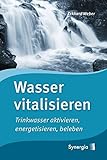 Image de Wasser vitalisieren: Trinkwasser aktivieren, energetisieren, beleben