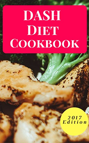 DASH Diet Cookbook: Delicious And Healthy DASH Diet Recipes For Beginners (English Edition)