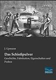 Image de Das Schiesspulver: Geschichte, Fabrikation, Eigenschaften und Proben