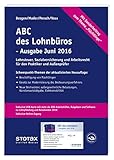 Image de ABC des Lohnbüros Ausgabe Juni 2016: Lohn- und Gehaltsabrechnung 2015 von A-Z. Lohnsteuer. Sozialversicherung. Mit Beiträgen zum Arbeitsrecht