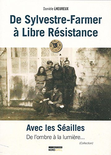 couverture de : De Sylvestre-Farmer &agrave; Libre R&eacute;sistance