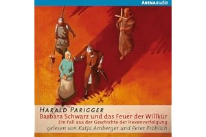 Barbara Schwarz und das Feuer der Willkür: Ein Fall aus der Geschichte der Hexenverfolgung