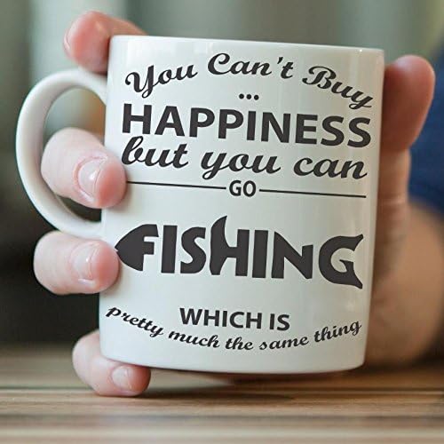 Funny Mug "You Can't Buy Happiness But You Can Go Fishing Which Is Pretty The Same Thing" Fishing Mug - Great Gift Idea To Dad, Mum, Brother, Sister, Uncle Or A Friend On Any Occasions. Birthday Gift, Father's Day Gift And Christmas Gift... (15 oz (Most Popular), White)