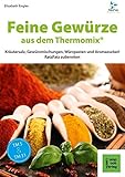 Image de Feine Gewürze aus dem Thermomix®: Kräutersalz, Gewürzmischungen, Würzpasten und Aromazuckerli RatzFatz zubereiten (RatzFatz / mixen. rühren. koc