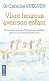 Vivre heureux avec son enfant