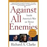 Against All Enemies: Inside America's War on Terror 1st (first) Edition by Clarke, Richard A. published by Free Press (2004)