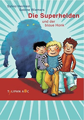 Die Superhelden und der blaue Honk (Tulipan ABC)