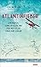 Produktbild Atlantikfieber: Lindbergh, seine Rivalen und der Wettflug über den Ozean