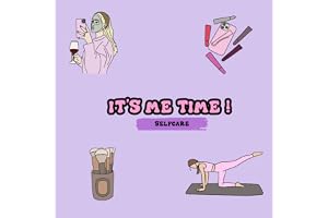 It's Me Time : Selfcare and Beauty Edition ! Coloring Books For Adults And Young Girls , Best Relaxing Aesthetic Designs of Selfcare, Beauty and Make Up <3