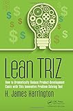 Image de Lean TRIZ: How to Dramatically Reduce Product-Development Costs with This Innovative Problem-Solving Tool