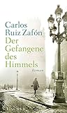 Bücher Neuerscheinungen 2022 - Der Gefangene des Himmels: Roman von Carlos Ruiz Zafón