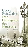 Buchinformationen und Rezensionen zu Der Gefangene des Himmels: Roman von Carlos Ruiz ZafÃ³n