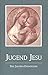 Die Jugend Jesu: Das Jakobus-Evangelium (Lorberbücherei) by