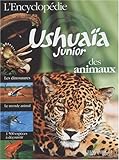 L'Encyclopédie Ushuaïa junior des animaux