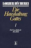 Die Haushaltung Gottes / Die Haushaltung Gottes: Die Urgeschichte der Menschheit (Lorberbücherei) by