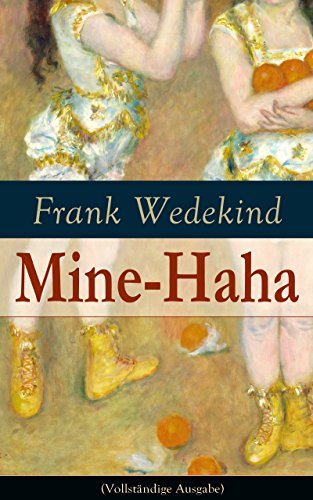 Mine-Haha (Vollständige Ausgabe): Kontroverses Werk über die körperliche Erziehung der jungen Mädchen