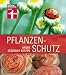 Pflanzenschutz: Unser gesunder Garten