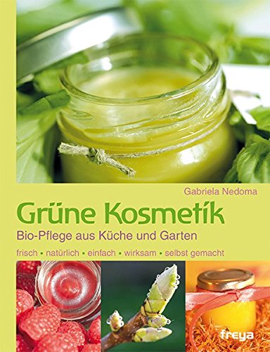 Download Grüne Kosmetik: Bio-Pflege aus Küche und Garten