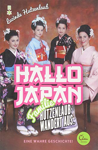 Hallo Japan: Familie Hutzenlaub wandert aus