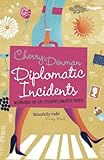 Image de Diplomatic Incidents: Memoirs of an (Un)diplomatic Wife (English Edition)
