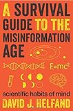 A Survival Guide to the Misinformation Age: Scientific habits of mind