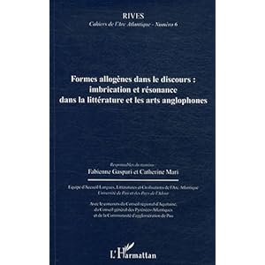 Formes Allogenes Dans le Discours Imbrication et Resonance Dans la Litterature et les Arts Anglophon