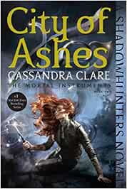City of ashes: Mortal Instruments, Book 2 : Clare, Cassandra, Clare ...