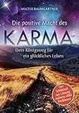 Die positive Macht des Karmas: Dein Königsweg für ein glückliches Leben by Walter Baumgartner