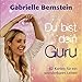 Du bist dein Guru-Kartenset: 62 Karten für ein wunderbares Leben by 