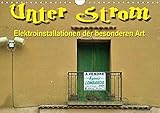 Unter Strom - Elektroinstallationen der besonderen Art (Wandkalender 2017 DIN A4 quer): 12 Fotos, die nicht nur Handwerkern ein Grinsen ins Gesicht ... 14 Seiten ) (CALVENDO Technologie) by 