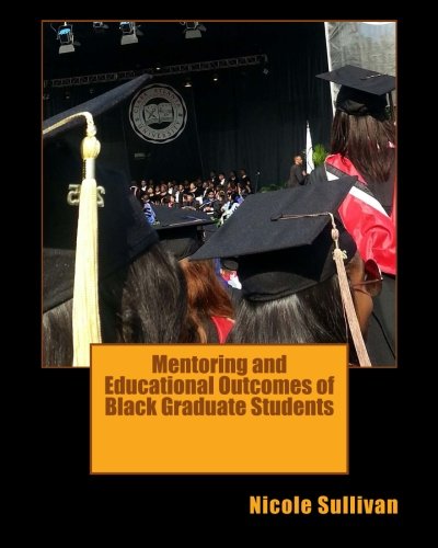 Preisvergleich Produktbild Mentoring and Educational Outcomes of Black Graduate Students