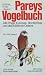 Produktbild Pareys Vogelbuch. Alle Vögel Europas, Nordafrikas und des Mittleren Ostens