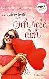 Image de Te quiero heißt Ich liebe dich: Kurzroman