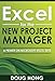 Excel for the New Project Manager: A Primer on Microsoft Excel 2010 (English Edition) by 
