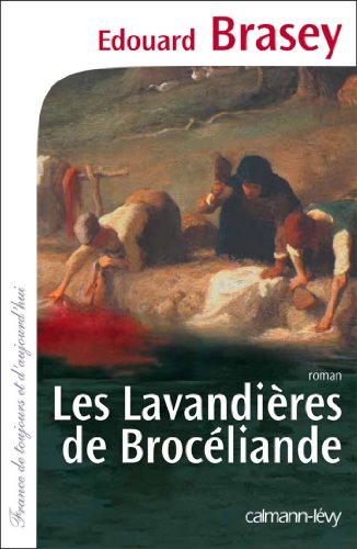 Les Lavandières de Brocéliande (Cal-Lévy-France de toujours et d'aujourd'hui) francais