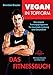 Produktbild Vegan in Topform - Das Fitnessbuch: Vegane Fitness