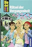 Die drei !!!, 74, Rätsel der Vergangenheit by Maja von Vogel, Ina Biber
