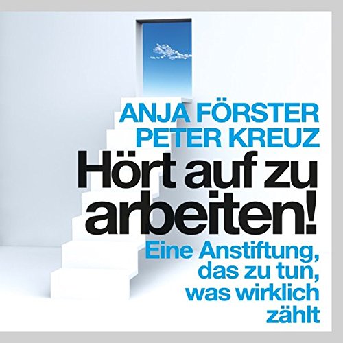 Download Hört auf zu arbeiten!: Eine Anstiftung, das zu tun, was wirklich zählt (7:22 Stunden, ungekürzte Lesung auf 1 MP3-CD) Download Hört auf zu arbeiten!: Eine Anstiftung, das zu tun, was wirklich zählt (7:22 Stunden, ungekürzte Lesung auf 1 MP3-CD)